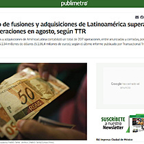 El mercado de fusiones y adquisiciones de Latinoamrica supera las 200 operaciones en agosto, segn TTR